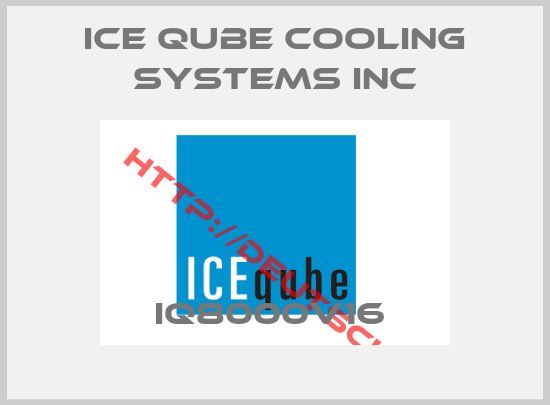 ICE QUBE COOLING SYSTEMS INC-IQ8000V16 