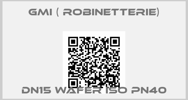 GMI ( robinetterie)-DN15 Wafer ISO PN40