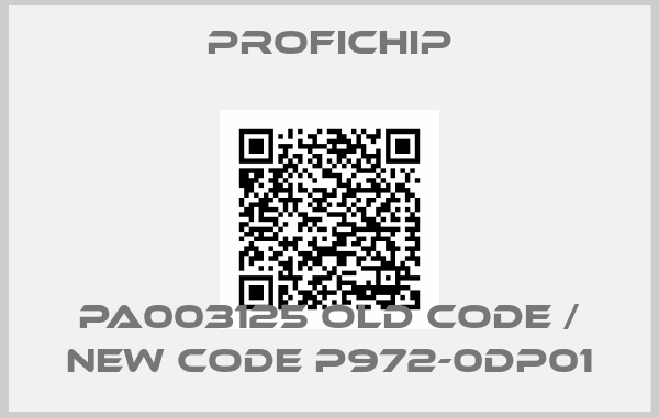 profichip-PA003125 old code / new code P972-0DP01