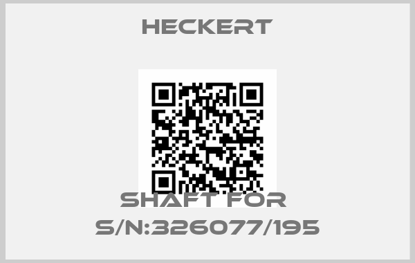 Heckert-shaft for  S/N:326077/195