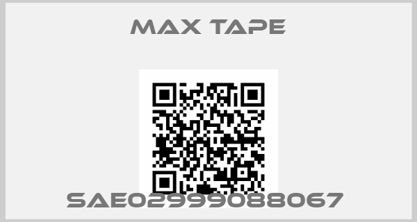MAX TAPE-SAE02999088067 