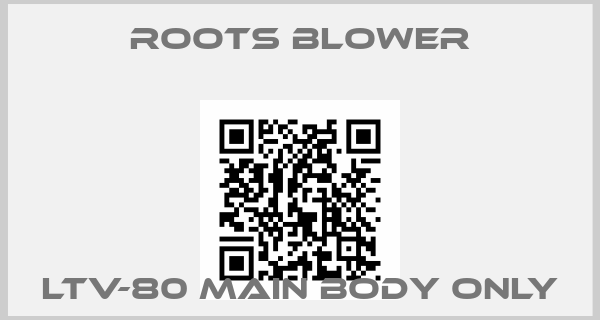 ROOTS BLOWER-LTV-80 Main body only