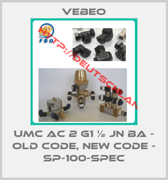Vebeo-UMC AC 2 G1 ½ JN BA - old code, new code - SP-100-SPEC
