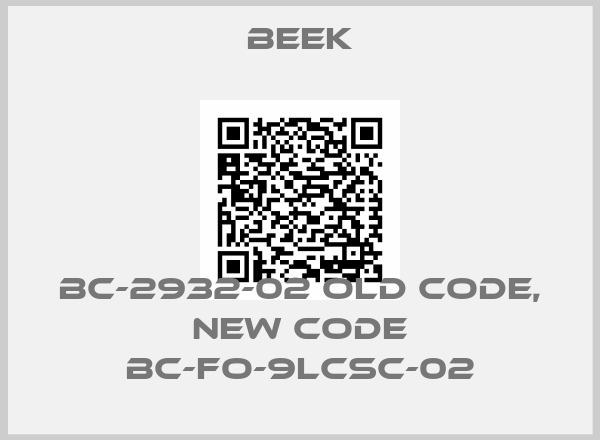 Beek-BC-2932-02 old code, new code BC-FO-9LCSC-02