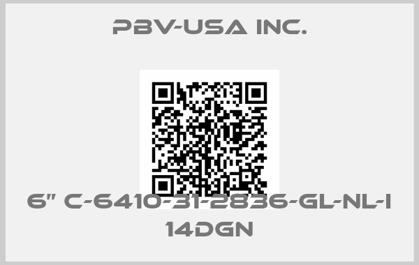 PBV-USA INC.-6” C-6410-31-2836-GL-NL-I 14DGN
