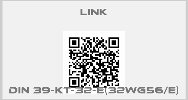 LINK-DIN 39-KT-32-E(32WG56/E)