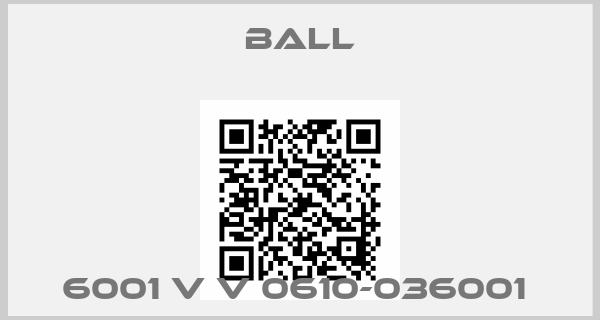 BALL-6001 v v 0610-036001 