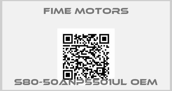Fime Motors-S80-50ANP5501UL OEM
