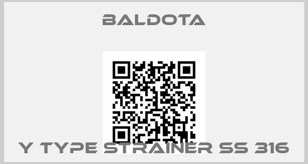 BALDOTA-Y TYPE STRAINER SS 316
