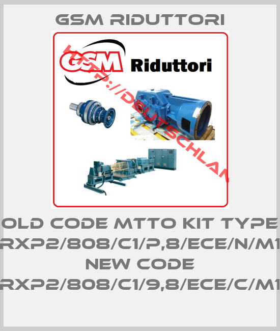 GSM Riduttori-old code MTTO KIT TYPE RXP2/808/C1/P,8/ECE/N/M1 new code RXP2/808/C1/9,8/ECE/C/M1