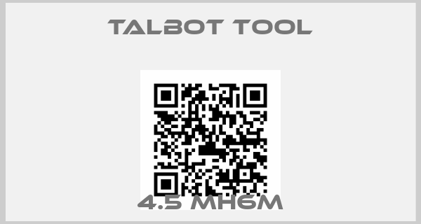 Talbot Tool-4.5 MH6M