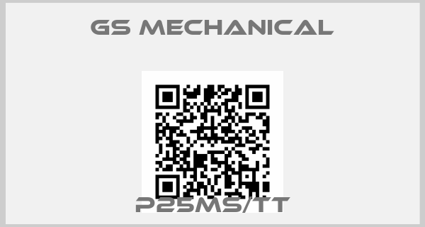 GS Mechanical-P25MS/TT