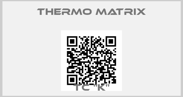 Thermo Matrix-TC "K"