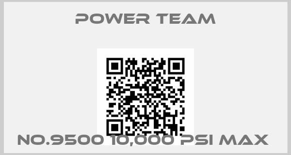Power team-No.9500 10,000 PSI MAX 