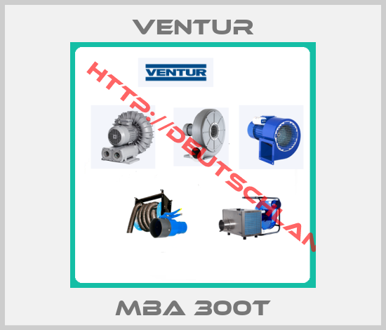 Ventur-MBA 300T