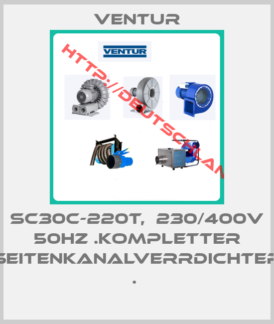 Ventur-SC30C-220T,  230/400V 50HZ .KOMPLETTER SEITENKANALVERRDICHTER . 