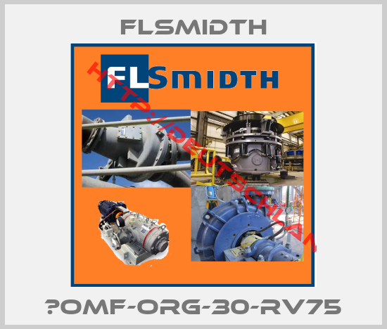 FLSmidth- 	OMF-ORG-30-RV75