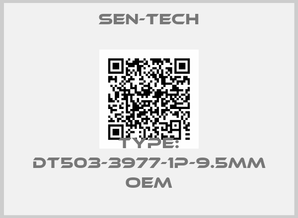 SEN-TECH-TYPE: DT503-3977-1P-9.5MM OEM