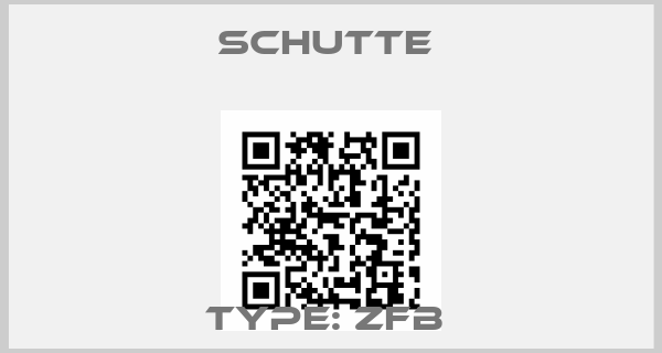 Schutte -Type: ZFB 