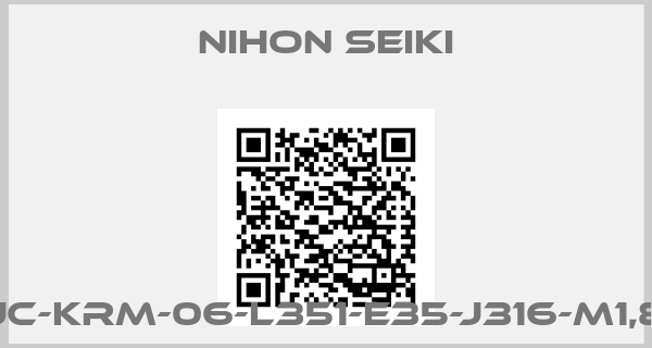 NIHON SEIKI-JC-KRM-06-L351-E35-J316-M1,8