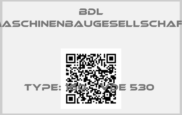 BDL maschinenbaugesellschaft-Type: 160    VDE 530 