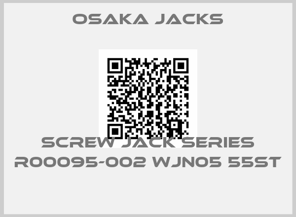 Osaka Jacks-SCREW JACK SERIES R00095-002 WJN05 55ST 