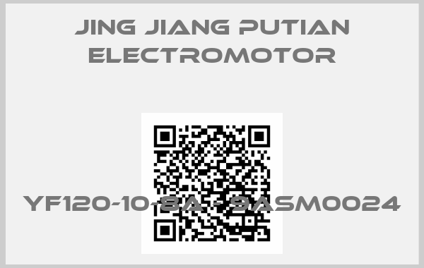 JING JIANG PUTIAN ELECTROMOTOR-YF120-10-8A - 9ASM0024