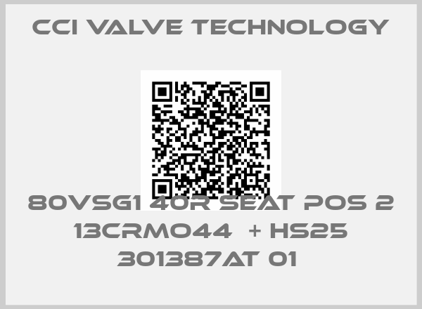 CCI Valve Technology-80VSG1 40R SEAT POS 2 13CRMO44  + HS25 301387AT 01 