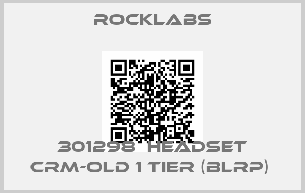 ROCKLABS-301298  HEADSET CRM-OLD 1 TIER (BLRP) 