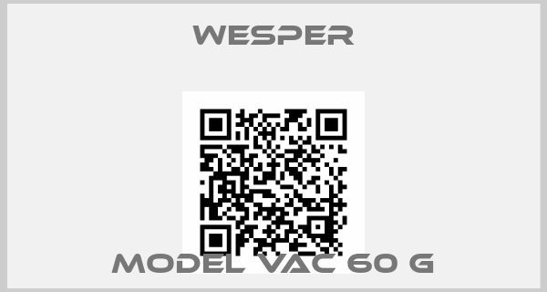 WESPER-Model VAC 60 G