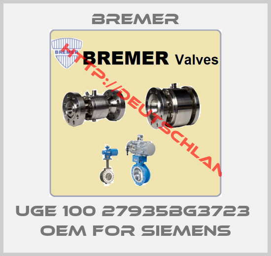 BREMER-UGE 100 27935BG3723  OEM for Siemens