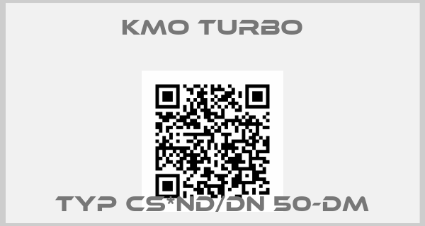 KMO TURBO-Typ CS*ND/DN 50-DM