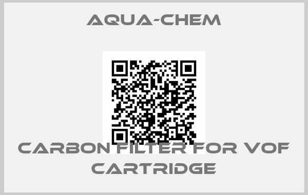 AQUA-CHEM-carbon filter for VOF cartridge