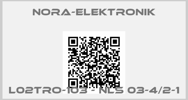 NORA-Elektronik-L02TRO-103 - NLS 03-4/2-1