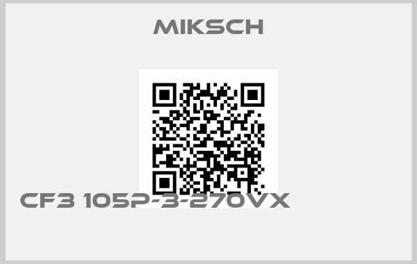 Miksch-CF3 105P-3-270VX                                  