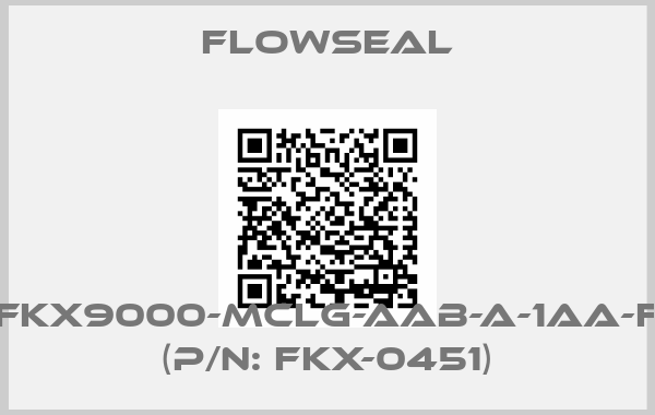 Flowseal-FKX9000-MCLG-AAB-A-1AA-F (P/N: FKX-0451)