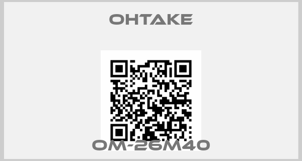 OHTAKE-OM-26M40