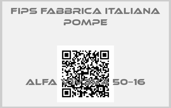 Fips Fabbrica Italiana Pompe-ALFA V1V3V4 50−16