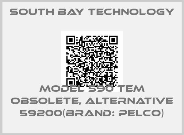 South Bay Technology-Model 590 TEM obsolete, alternative 59200(Brand: Pelco)