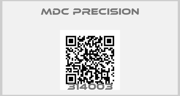 MDC Precision-314003