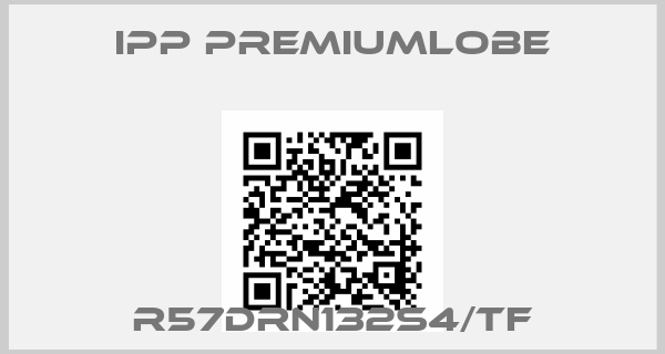 IPP Premiumlobe-R57DRN132S4/TF