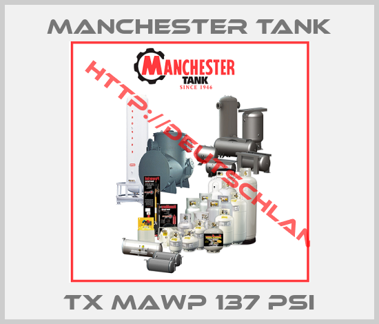 Manchester Tank- TX MAWP 137 PSI
