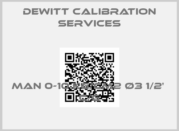 Dewitt Calibration Services-MAN 0-10 KG/CM2 Ø3 1/2'  C/G