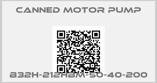 Canned Motor Pump-B32H-212HBM-50-40-200