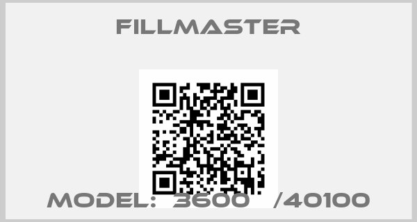 Fillmaster-Model:  3600   /40100
