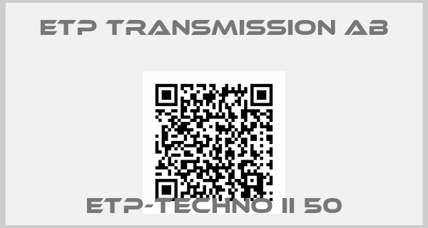 ETP Transmission AB-ETP-TECHNO II 50