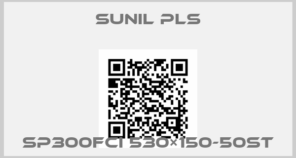 SUNIL PLS-SP300FCI 530×150-50ST