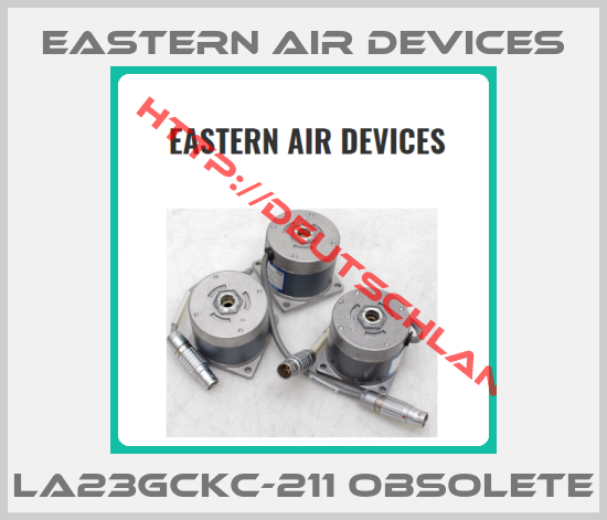 EASTERN AIR DEVICES-LA23GCKC-211 obsolete