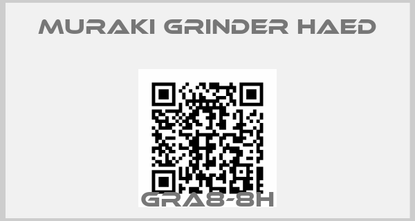MURAKI GRINDER HAED-GRA8-8H