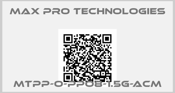 MAX PRO TECHNOLOGIES-MTPP-O-PPO8-1.5G-ACM